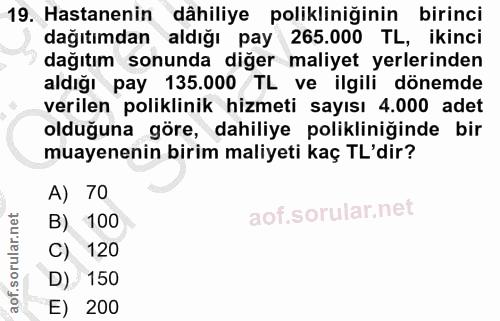 19. soru: Hastanenin dâhiliye polikliniğinin birinci dağıtımdan aldığı pay 265.000 TL, ikinci dağıtım sonunda diğer maliyet yer…