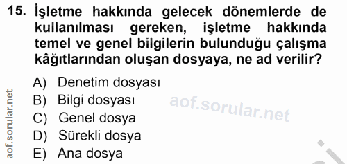 15. soru: İşletme hakkında gelecek dönemlerde de kullanılması gereken, işletme hakkında temel ve genel bilgilerin bulunduğu çal…
