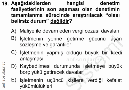 19. soru: Aşağıdakilerden hangisi denetim faaliyetlerinin son aşaması olan denetimin tamamlanma sürecinde araştırılacak "olası…