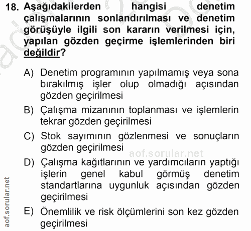 18. soru: Aşağıdakilerden € hangisi denetim çalışmalarının sonlandırılması ve denetim görüşüyle ilgili son kararın verilmesi iç…