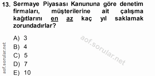 13. soru: Sermaye Piyasası Kanununa göre denetim firmaları, müsterilerine ait çalışma kağıtlarını en az kaç yıl saklamak zorund…