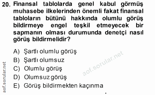20. soru: Finansal tablolarda genel kabul görmüş muhasebe ilkelerinden önemli fakat finansal tabloların bütünü hakkında olumlu…