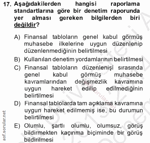 17. soru: Aşağıdakilerden hangisi raporlama standartlarına göre bir denetim raporunda yer alması gereken bilgilerden biri değil…