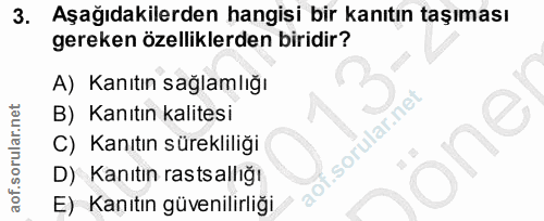 3. soru: Aşağıdakilerden hangisi bir kanıtın taşıması gereken özelliklerden biridir? A) Kanıtın sağlamlığı B) Kanıtın kalitesi…