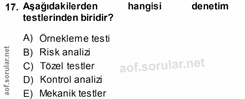 17. soru: Aşağıdakilerden hangisi denetim testlerinden biridir? A) Örnekleme testi B) Risk analizi C) Tözel testler D) Kontrol…