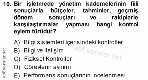 10. soru: Bir işletmede yönetim kademelerinin fiili sonuçlarla bütçeler, tahminler, geçmiş dönem sonuçları ve rakiplerle karşıl…