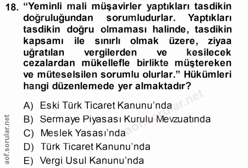 18. soru: "Yeminli mali müşavirler yaptıkları tasdikin doğruluğundan sorumludurlar. Yaptıkları tasdikin doğru olmaması halinde,…