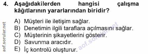 4. soru: Aşağıdakilerden hangisi çalışma kâğıtlarının yararlarından biridir? A) Müşteri ile iletişim sağlar. B) Denetimin ilgi…