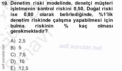 19. soru: Denetim riski modelinde, denetçi müşteri işletmenin kontrol riskini 0,50, Doğal riski ise 0,80 olarak belirlediğinde,…