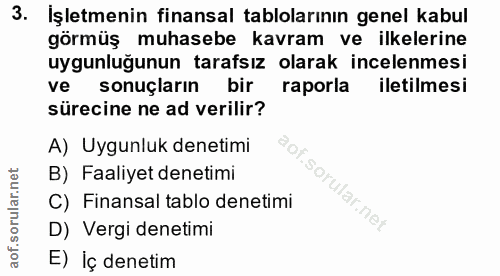 3. soru: İşletmenin finansal tablolarının genel kabul görmüş muhasebe kavram ve ilkelerine uygunluğunun tarafsız olarak incele…
