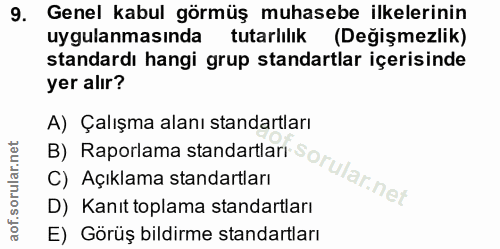 9. soru: Genel kabul görmüş muhasebe ilkelerinin uygulanmasında tutarlılık (Değişmezlik) standardı hangi grup standartlar içer…