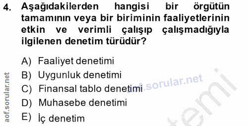 4. soru: Aşağıdakilerden hangisi bir örgütün tamamının veya bir biriminin faaliyetlerinin etkin ve verimli çalışıp çalışmadığı…