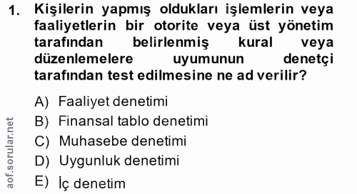 1. soru: Kişilerin yapmış oldukları işlemlerin veya faaliyetlerin bir otorite veya üst yönetim tarafindan belirlenmiş kural ve…