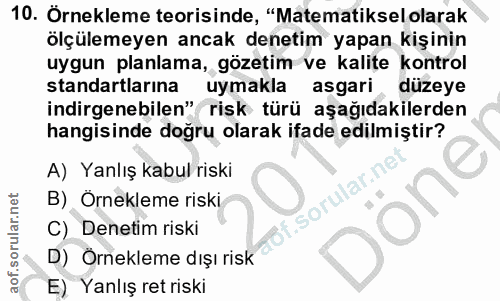 10. soru: Örnekleme teorisinde, "Matematiksel olarak ölçülemeyen ancak denetim yapan kişinin uygun planlama, gözetim ve kalite…