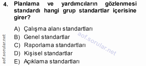 4. soru: Planlama ve yardımcıların gözlenmesi standardı hangi grup standartlar içerisine girer? A) Çalışma alanı standartları…