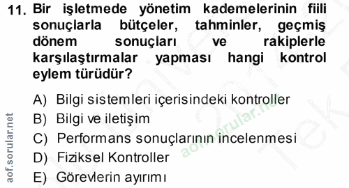 11. soru: Bir işletmede yönetim kademelerinin fiili sonuçlarla bütçeler, tahminler, geçmiş dönem sonuçları ve rakiplerle karşıl…