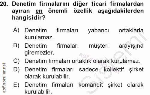 20. soru: Denetim firmalarını diğer ticari firmalardan ayıran en önemli özellik aşağıdakilerden hangisidir? A) Denetim firmalar…
