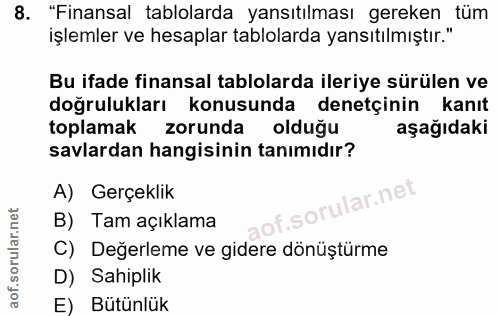 8. soru: "Finansal tablolarda yansıtılması gereken tüm işlemler ve hesaplar tablolarda yansıtılmıştır." Bu ifade finansal tabl…