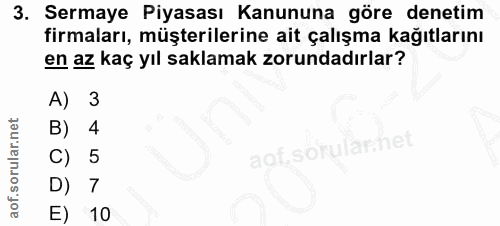 3. soru: Sermaye Piyasası Kanununa göre denetim firmaları, müşterilerine ait çalışma kağıtlarını en az kaç yıl saklamak zorund…