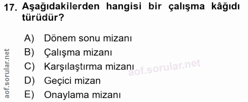 17. soru: Aşağıdakilerden hangisi bir çalışma kâğıdı türüdür? A) Dönem sonu mizanı B) Çalışma mizanı C) Karşılaştırma mizanı ir…