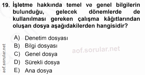 19. soru: İşletme hakkında temel ve genel bilgilerin bulunduğu, gelecek | dönemlerde de kullanılması gereken çalışma kâğıtların…