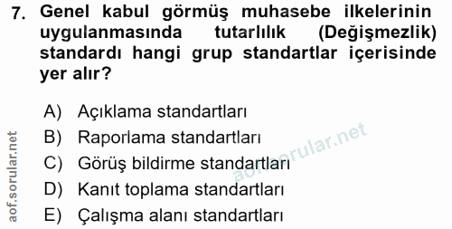 7. soru: Genel kabul görmüş muhasebe ilkelerinin uygulanmasında tutarlılik (Değişmezlik) standardı hangi grup standartlar içer…