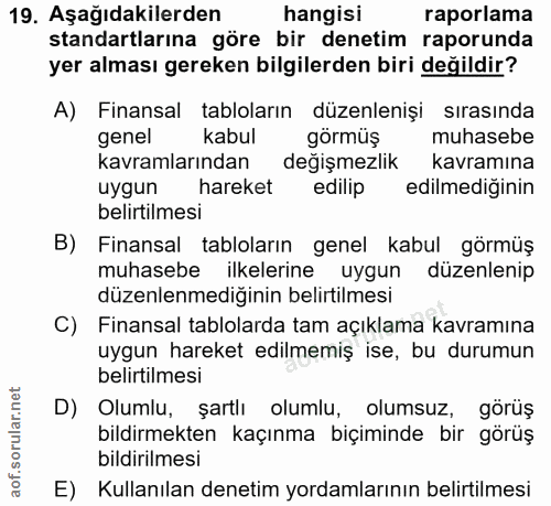 19. soru: Aşağıdakilerden hangisi raporlama standartlarına göre bir denetim raporunda yer alması gereken bilgilerden biri değil…