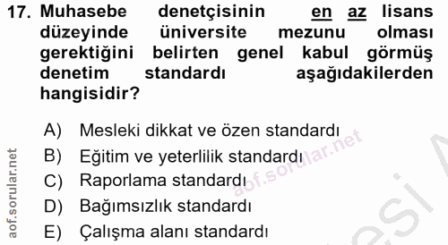 17. soru: Muhasebe denetçisinin en az lisans düzeyinde üniversite mezunu olması gerektiğini belirten genel kabul görmüş denetim…