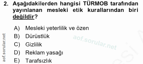 2. soru: Aşağıdakilerden hangisi TÜRMOB tarafından yayınlanan mesleki etik kurallarından biri değildir? A) Mesleki yeterlilik…