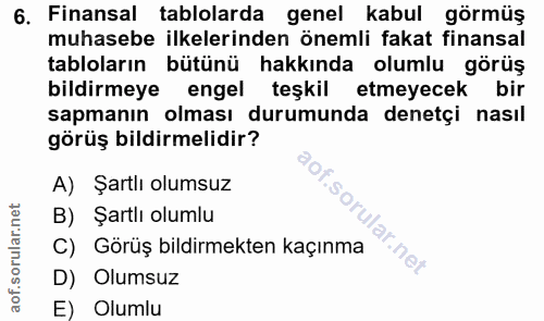6. soru: Finansal tablolarda genel kabul görmüş muhasebe ilkelerinden önemli fakat finansal tabloların bütünü hakkında olumlu…