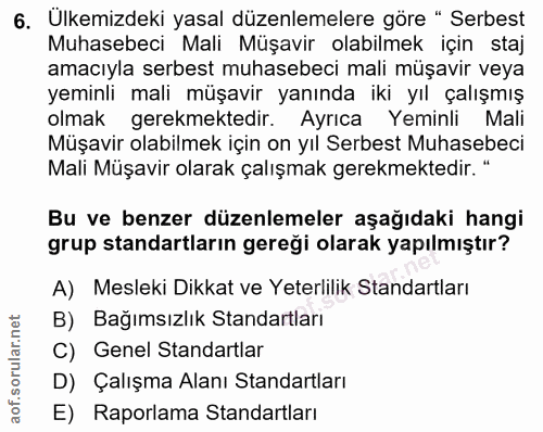 6. soru: Ülkemizdeki yasal düzenlemelere göre " Serbest Muhasebeci Mali Müşavir olabilmek için staj amacıyla serbest muhasebec…