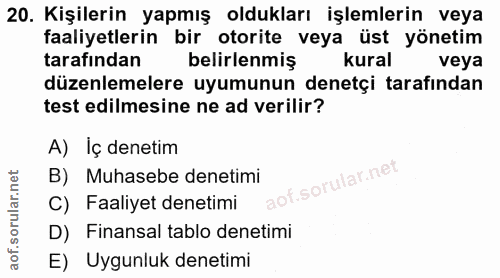 20. soru: Kişilerin yapmış oldukları işlemlerin veya faaliyetlerin bir otorite veya üst yönetim tarafından belirlenmiş kural ve…