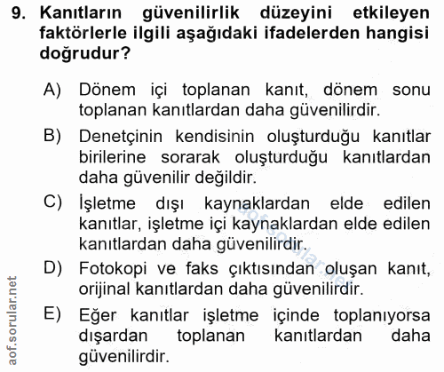 9. soru: Kanıtların güvenilirlik düzeyini etkileyen faktörlerle ilgili aşağıdaki ifadelerden hangisi doğrudur? A) Dönem içi to…