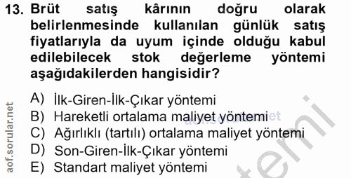 13. soru: Brüt satış kârının doğru olarak belirlenmesinde kullanılan günlük satış fiyatlarıyla da uyum içinde olduğu kabul edil…