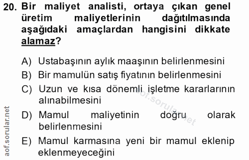 20. soru: Bir maliyet analisti, ortaya çıkan genel üretim maliyetlerinin dağıtılmasında aşağıdaki amaçlardan hangisini dikkate…