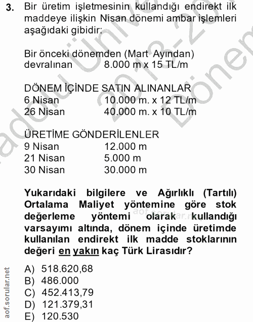 3. soru: Bir üretim işletmesinin kullandığı endirekt ilk maddeye ilişkin Nisan dönemi ambar işlemleri aşağıdaki gibidir: Bir ö…