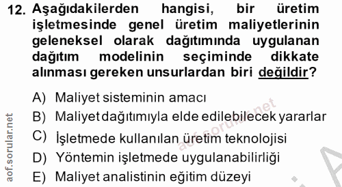 12. soru: Aşağıdakilerden hangisi, bir üretim işletmesinde genel üretim maliyetlerinin geleneksel olarak dağıtımında uygulanan…
