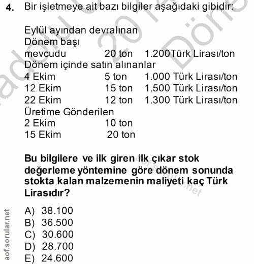 4. soru: Bir işletmeye ait bazı bilgiler aşağıdaki gibidir: Eylül ayından devralınan Dönem başı mevcudu 20 ton 1.200 Türk Lira…