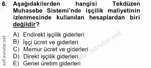 6. soru: Aşağıdakilerden hangisi Tekdüzen Muhasebe Sistemi'nde işçilik maliyetinin izlenmesinde kullanılan hesaplardan biri de…