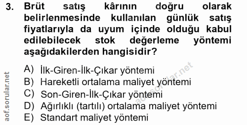 3. soru: Brüt satış kârının doğru olarak belirlenmesinde kullanılan günlük satış fiyatlarıyla da uyum içinde olduğu kabul edil…