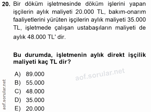 20. soru: Bir döküm işletmesinde döküm işlerini yapan işçilerin aylık maliyeti 20.000 TL, bakım-onarım faaliyetlerini yürüten i…