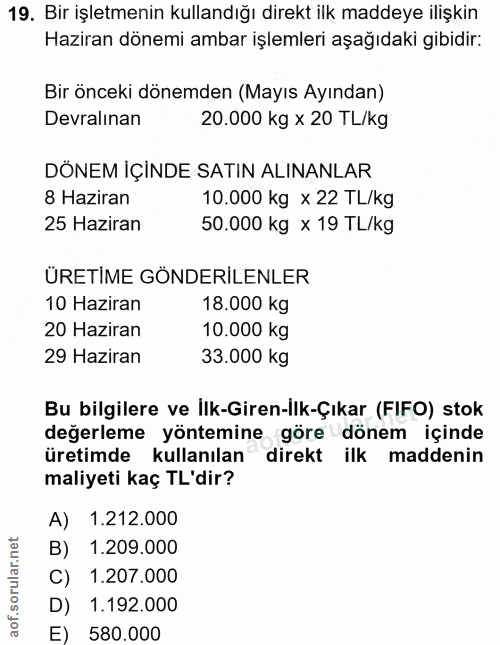 19. soru: Bir işletmenin kullandığı direkt ilk maddeye ilişkin Haziran dönemi ambar işlemleri aşağıdaki gibidir: Bir önceki dön…