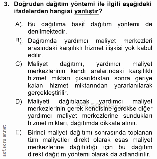 3. soru: Doğrudan dağıtım yöntemi ile ilgili aşağıdaki ifadelerden hangisi yanlıştır? A) Bu dağıtıma basit dağıtım yöntemi de…