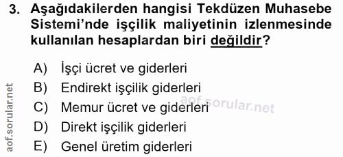 3. soru: Aşağıdakilerden hangisi Tekdüzen Muhasebe Sistemi'nde işçilik maliyetinin izlenmesinde kullanılan hesaplardan biri de…