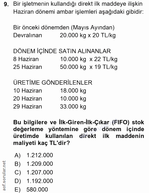 9. soru: Bir işletmenin kullandığı direkt ilk maddeye ilişkin Haziran dönemi ambar işlemleri aşağıdaki gibidir: Bir önceki dön…