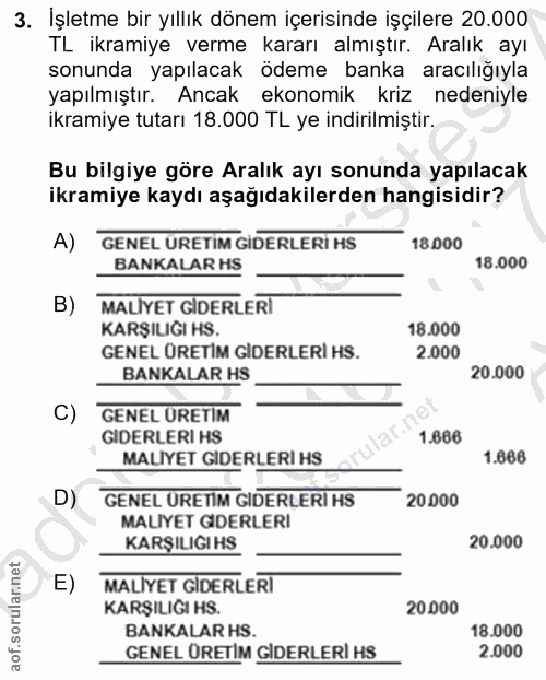 3. soru: İşletme bir yıllık dönem içerisinde işçilere 20.000 TL ikramiye verme kararı almıştır. Aralık ayı sonunda yapılacak ö…
