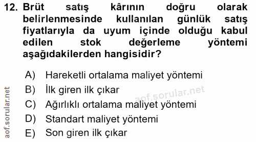 12. soru: Brüt satış kârının doğru olarak belirlenmesinde kullanılan günlük satış fiyatlarıyla da uyum içinde olduğu kabul edil…