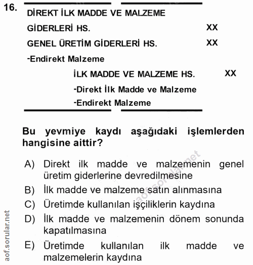 16. soru: DIREKT ILK MADDE VE MALZEME GIDERLERİ HS. XX GENEL ÜRETİM GİDERLERİ HS. XX -Endirekt Malzeme İLK MADDE VE MALZEME HS.…