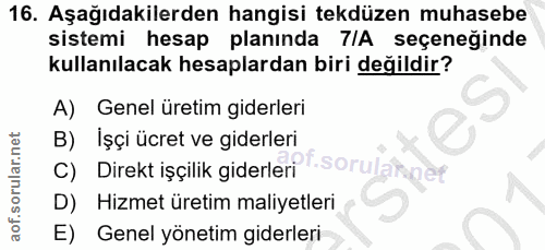 16. soru: Aşağıdakilerden hangisi tekdüzen muhasebe sistemi hesap planında 7/A seçeneğinde kullanılacak hesaplardan biri değild…