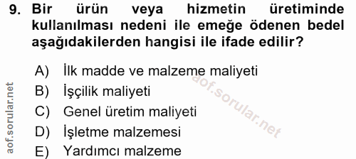 9. soru: Bir ürün veya hizmetin üretiminde kullanılması nedeni ile emeğe ödenen bedel aşağıdakilerden hangisi ile ifade edilir…